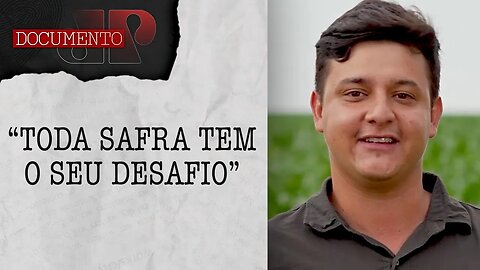 Produtor rural conta os desafios de quem vive do agronegócio no Brasil | DOCUMENTO JP