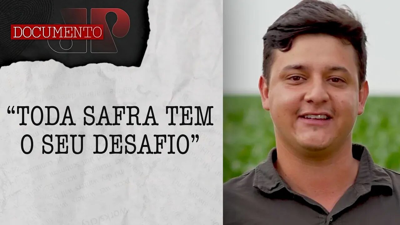 Produtor rural conta os desafios de quem vive do agronegócio no Brasil | DOCUMENTO JP