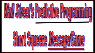 Wall Street's Predictive Programming Short Squeeze Message/Game - #1469