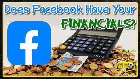 Does Facebook Have Your FINANCIALS? | Weekly News Roundup