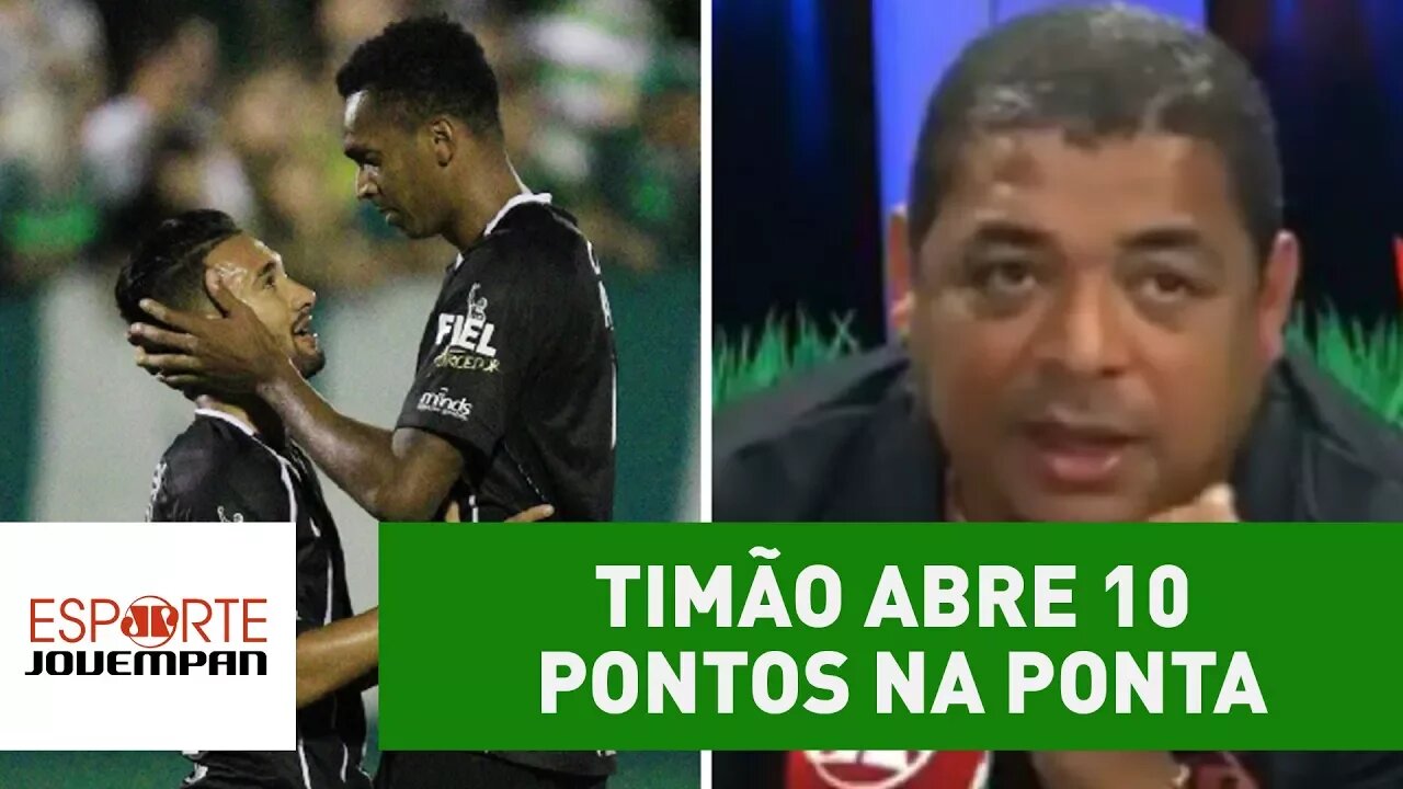 Timão abre 10 pontos na ponta. OLHA o que Vampeta falou disso!