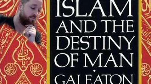 Islam and the Destiny of Man Pt5