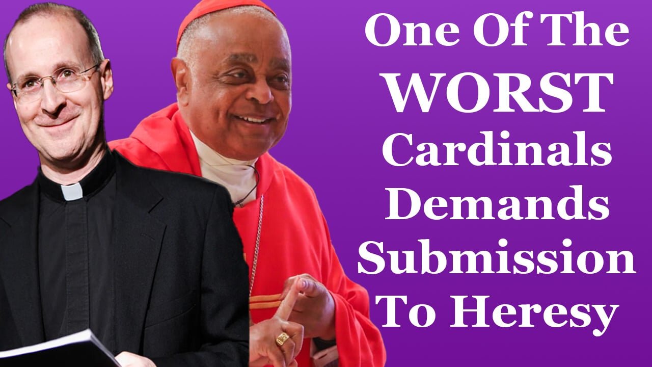 One Of The WORST Cardinals Demands Submission To Heresy