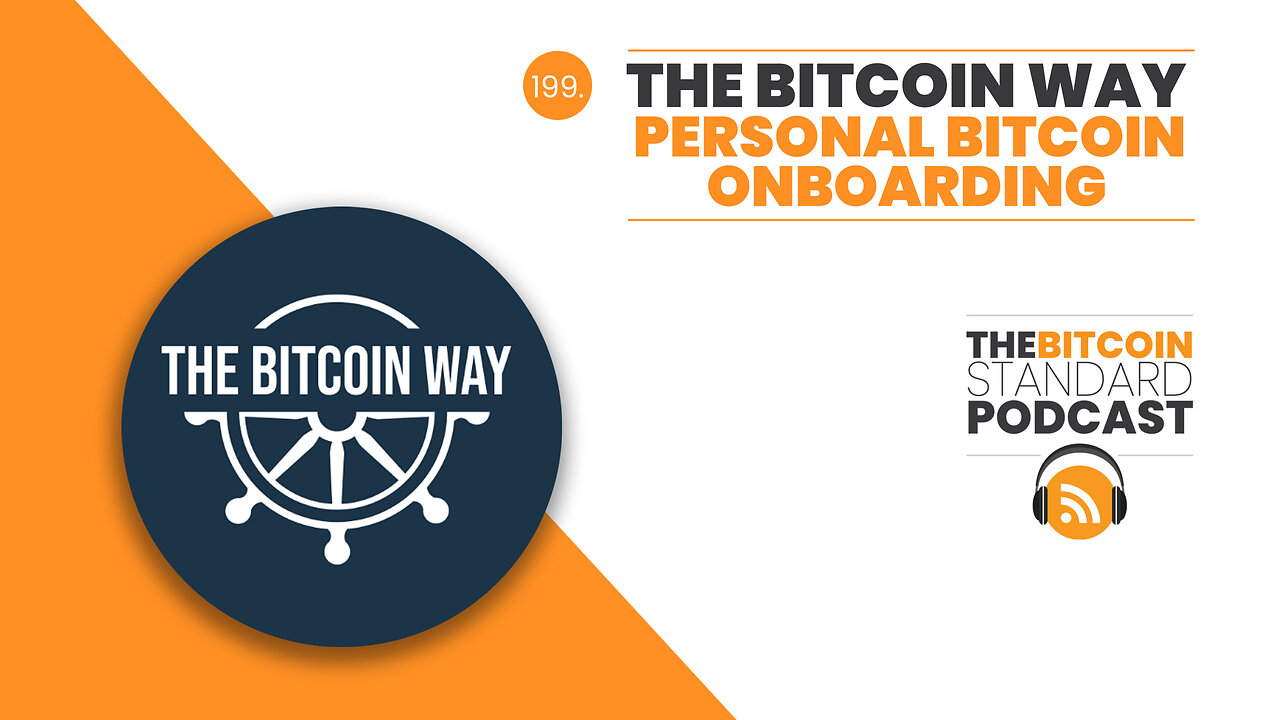 199. The Bitcoin Way - Personal Bitcoin Onboarding