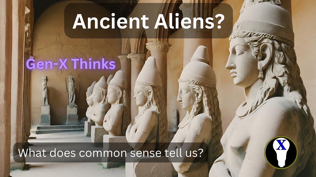 Ancient Aliens, what does common sense tell us?