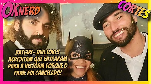 Batgirl diretores acreditam que entraram para a história porque o filme foi cancelado!