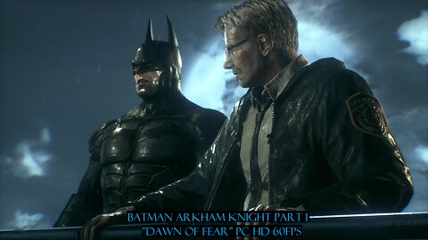 Batman Arkham Knight Part 1 "Dawn of Fear" PC HD 60fps