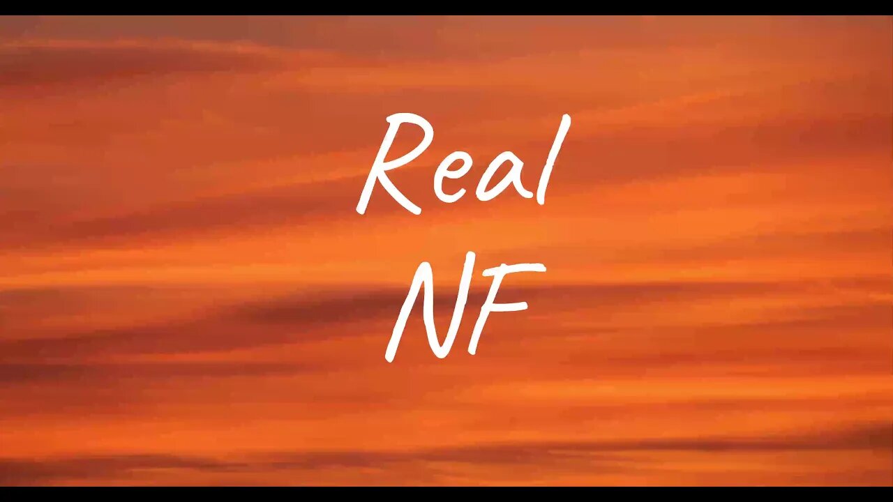 NF - Real (Lyrics)