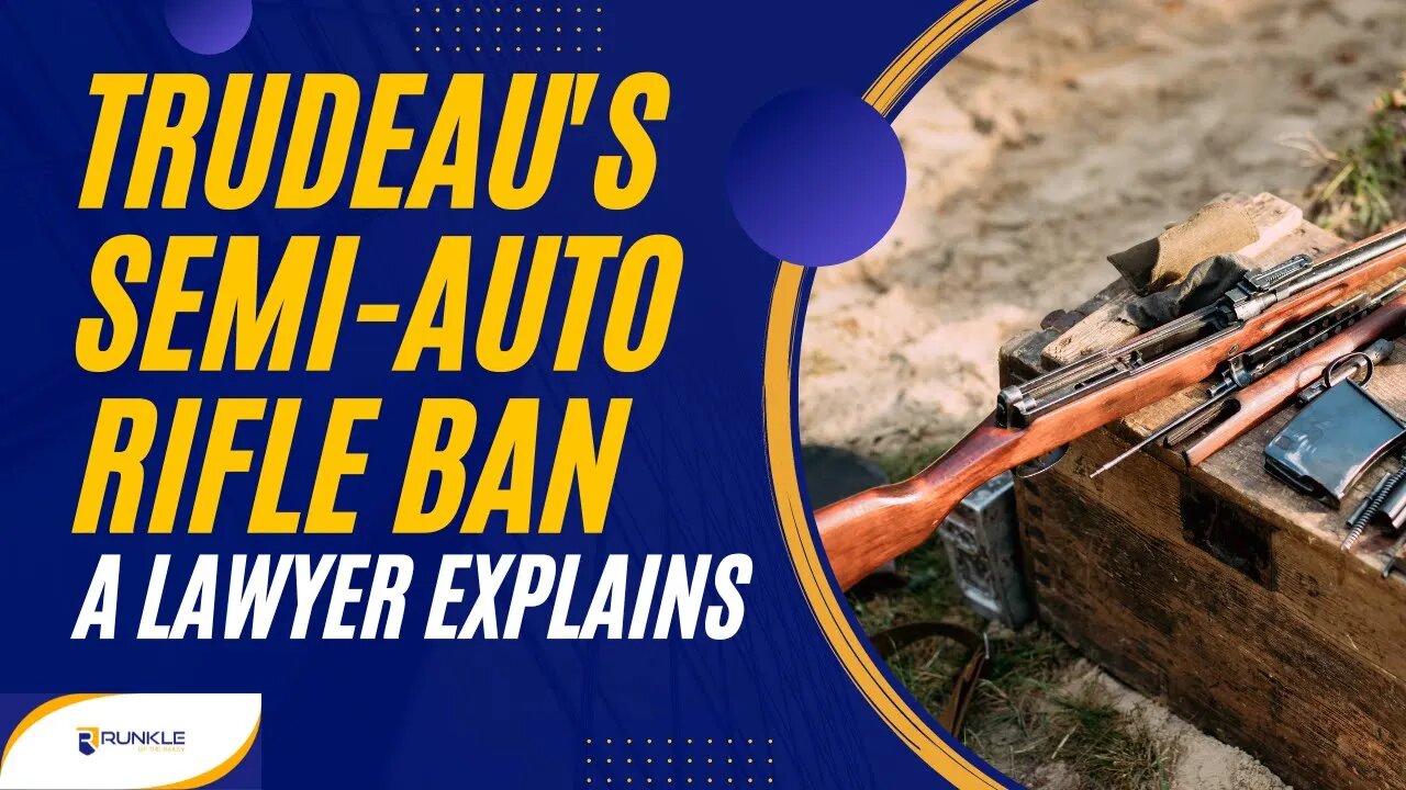 Trudeau's Semi-Auto Rifle Ban Is Insane - A Lawyer Explains