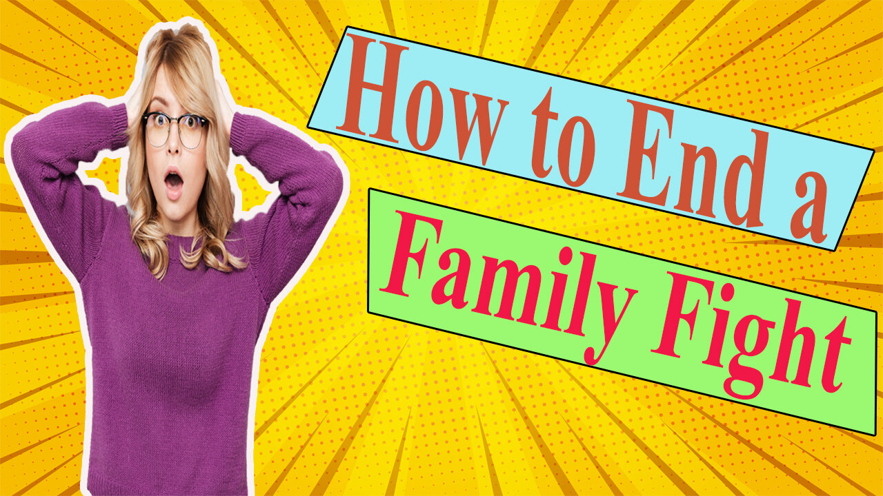 How to End Family Fight how to solve family fight and how to solve family issue