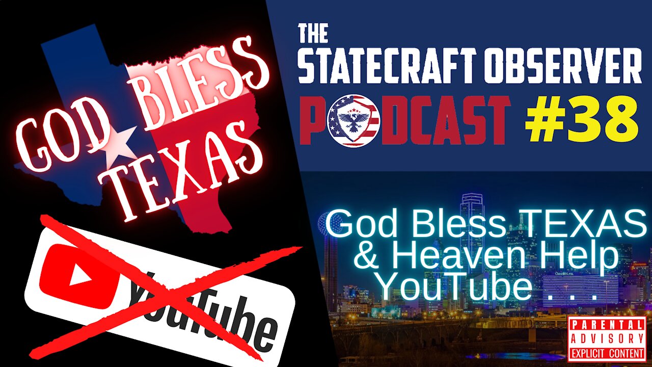 EPISODE 38: God Bless Texas & Heaven Help YouTube!