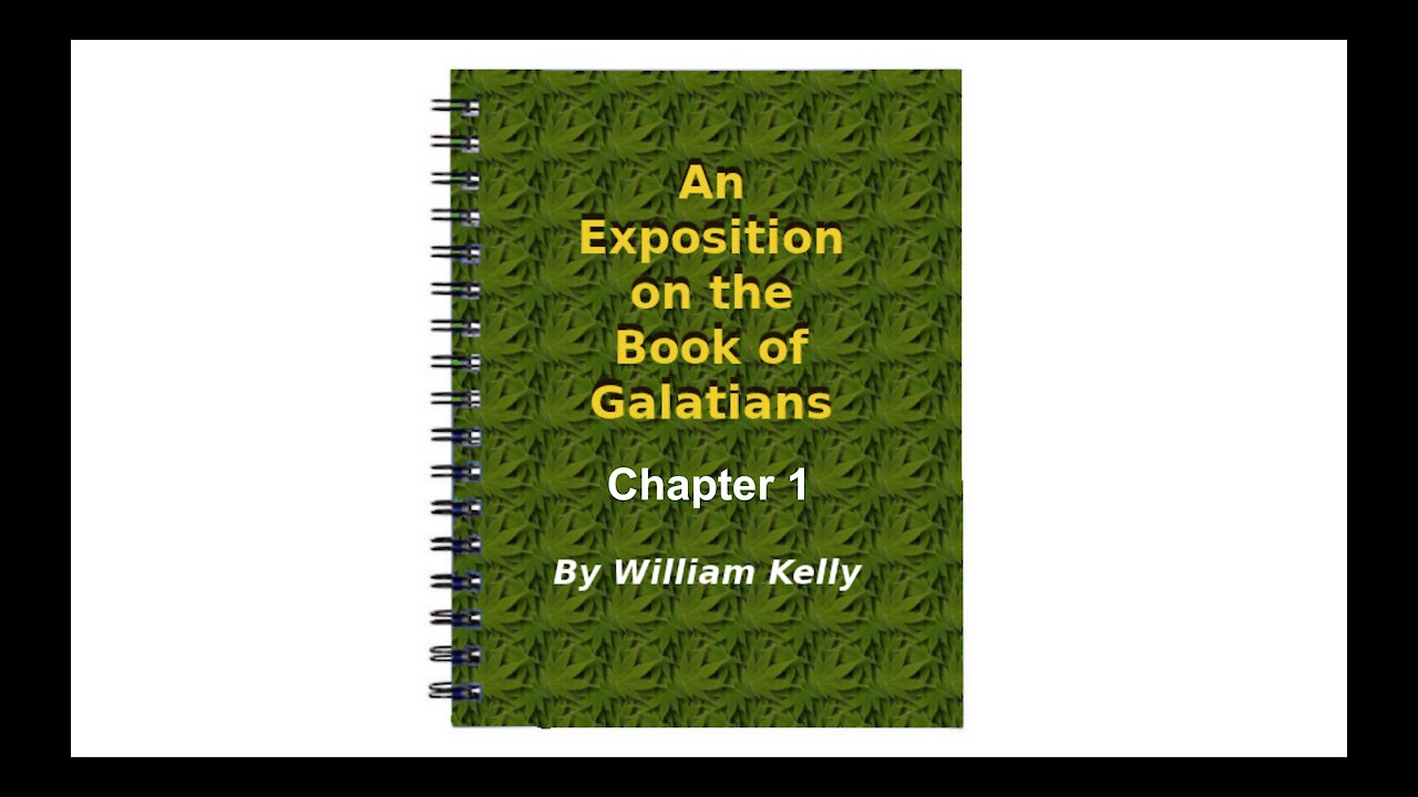 Major NT Works Galatians by William Kelly Chapter 1 Audio Book