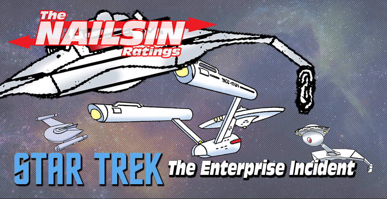 The Nailsin Ratings: Star Trek - The Enterprise Incident