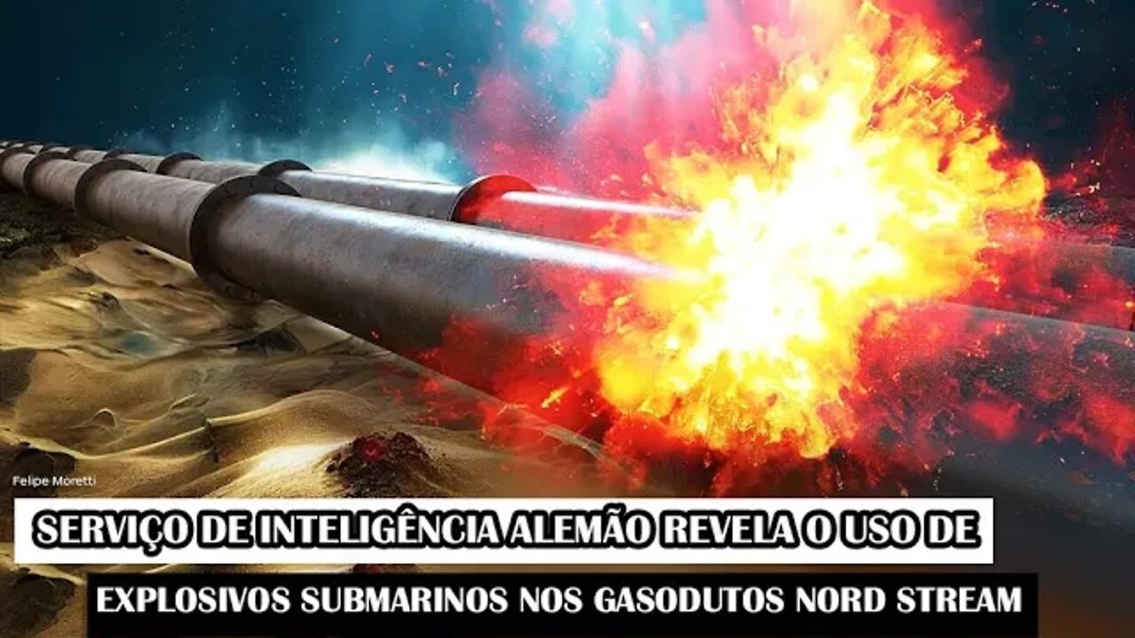 Serviço de Inteligência Alemão Revela O Uso de Explosivos Submarinos Nos Gasodutos Nord Stream