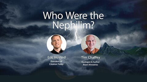 Who Were the Nephilim? | Eric Hovind & Tim Chaffey | Creation Today Show #167