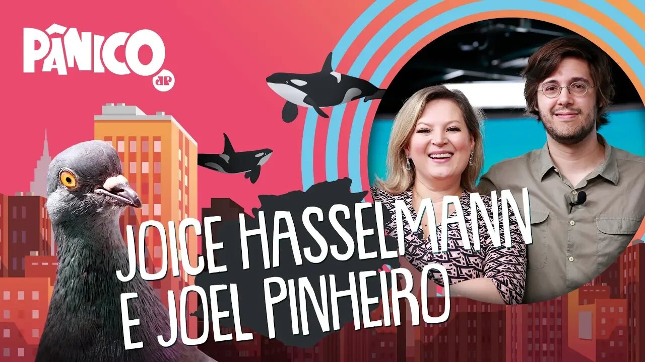 Joice Hasselmann e Joel Pinheiro da Fonseca | PÂNICO - 07/02/2020