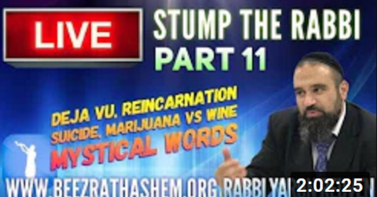 STUMP THE RABBI 11 Deja Vu, Reincarnation, SUICIDE, Marijuana vs WINE, Mystical Words