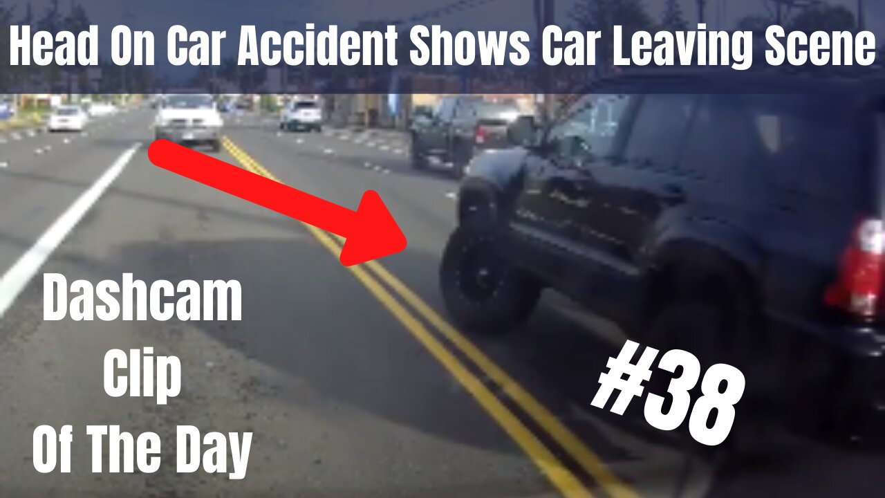 Head on accident Caught on Dash Cam leaves scene of accident - Dashcam Clip Of The Day #38