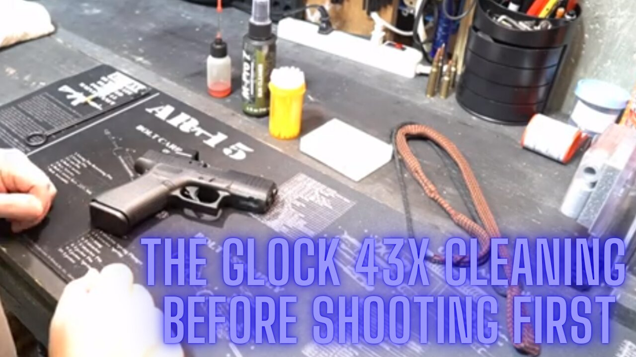 The Glock 43X Cleaning Before Shooting First