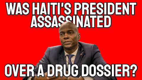 Was a Drug Dossier Behind the Assassination of Haiti’s President?