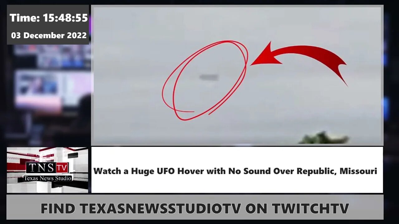 Watch a Huge UFO Hover with No Sound Over Republic, Missouri