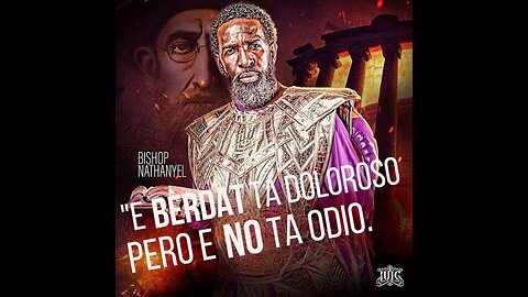 "E Bèrdad ta Doloroso pero e NO ta Odio." -Bishop Nathanyel-