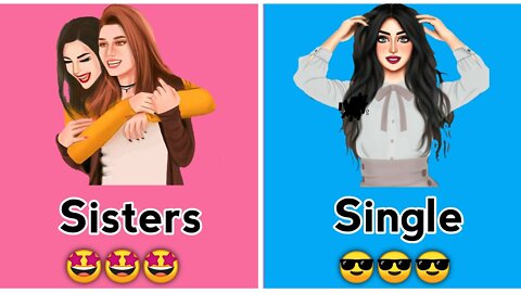 Sisters VS Singles girls