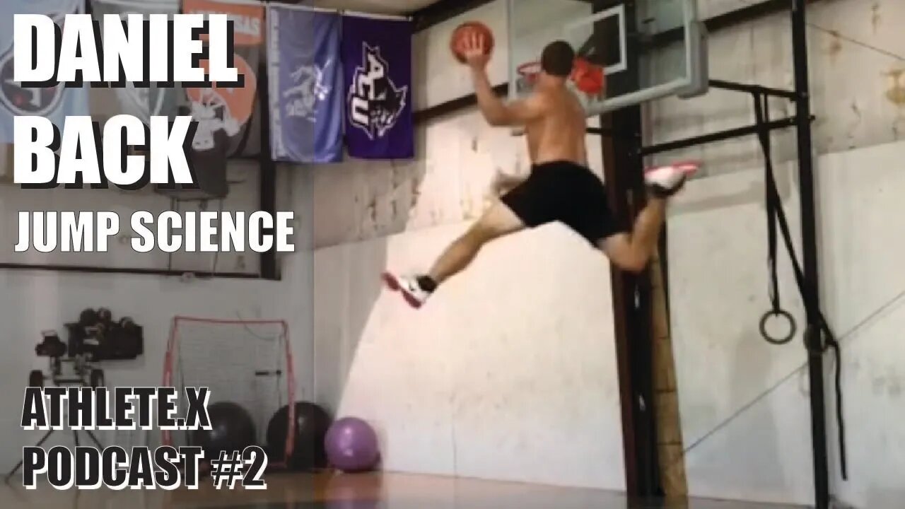 Daniel Back - Jump Science: Training For Speed & Strength - ATHLETE.X Podcast #1