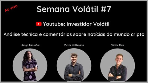 Semana Volátil #7 - Notícias da Semana e análise técnica