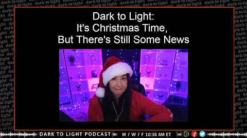 Dark to Light: It's Christmas Time, But There's Still Some News