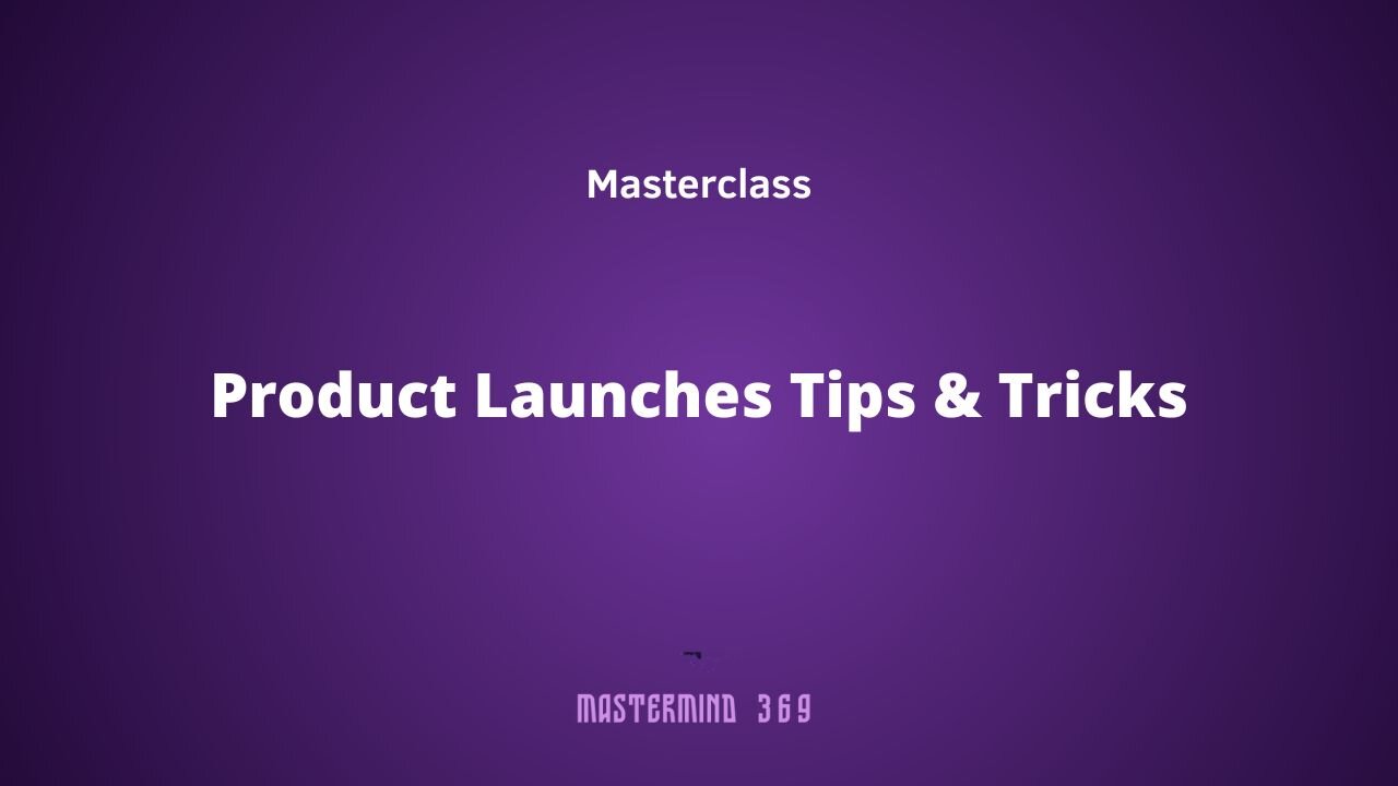 Product Launches Tips & Tricks