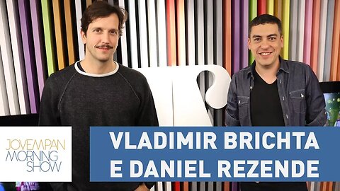 Vladimir Brichta e Daniel Rezende - Morning Show - 16/08/17