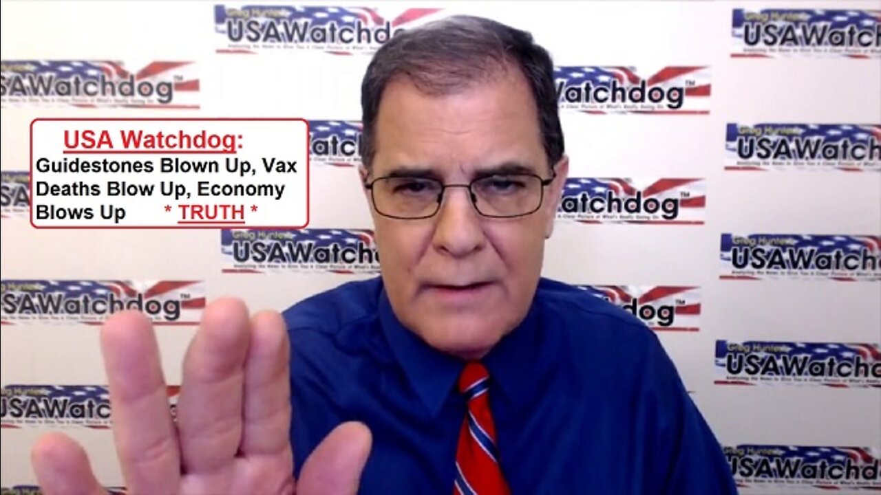 USA Watchdog: Guidestones Blown Up, Vax Deaths Blow Up, Economy Blows Up | EP526c