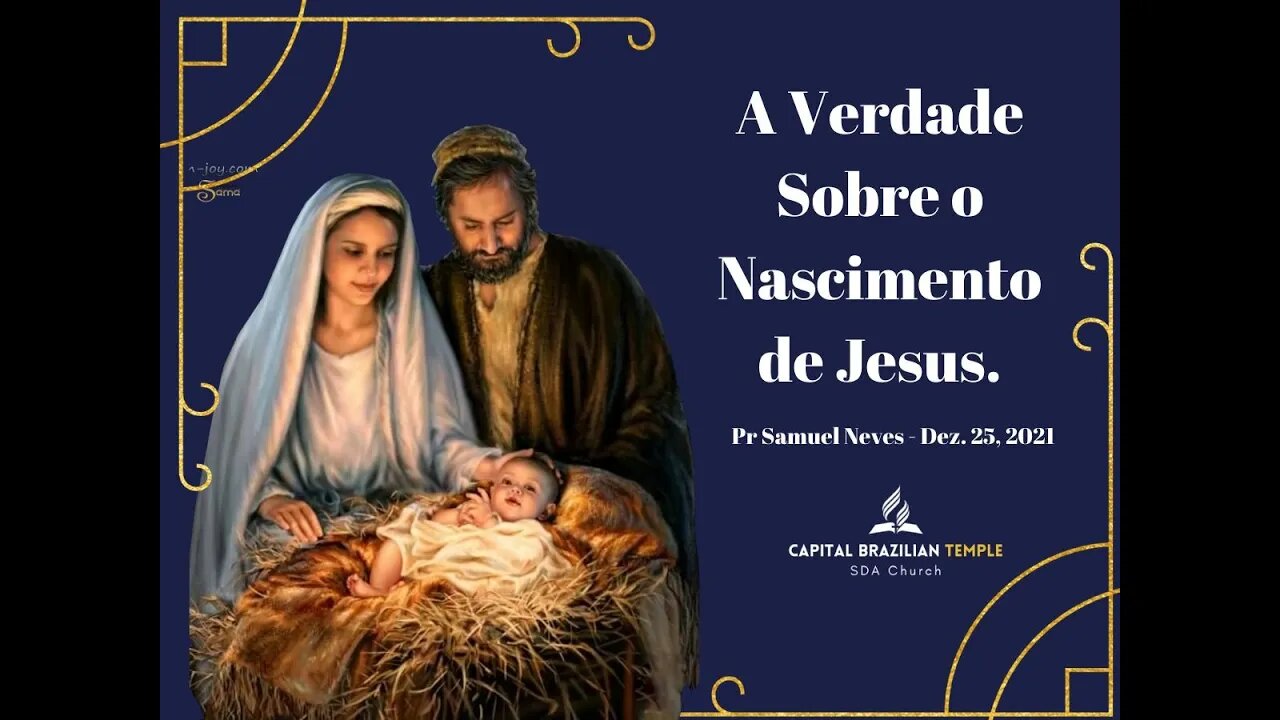 A Verdade Sobre o Nascimento de Jesus - Pr. Samuel Neves