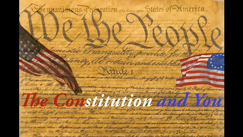 The Constitution and You