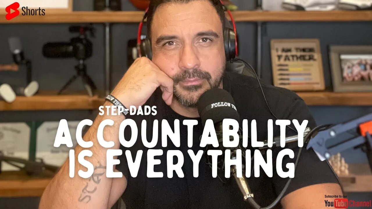 🗣Accountability is EVERYTHING Step-Dads