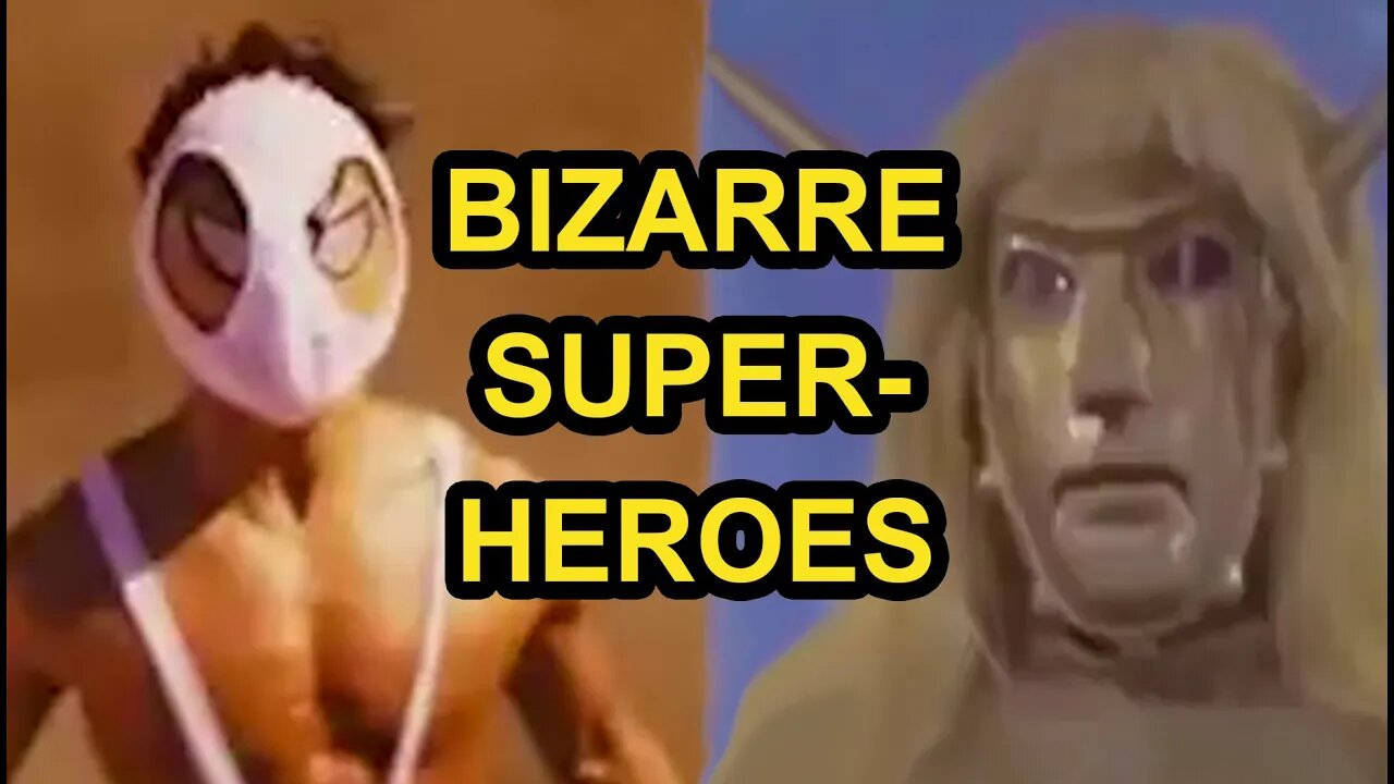 BIZARRE Superheroes!