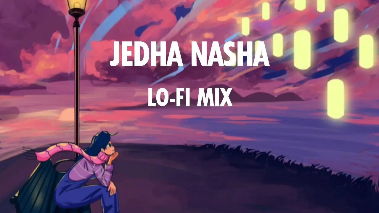 JEDHA NASHA [Slowed+Reverb] | | Lofi | Lo-fi-musix