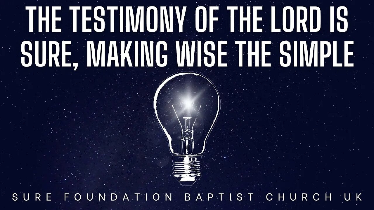 The Testimony Of The LORD Is Sure, Making Wise The Simple | Bro. Hunor Kacso | SFBCUK