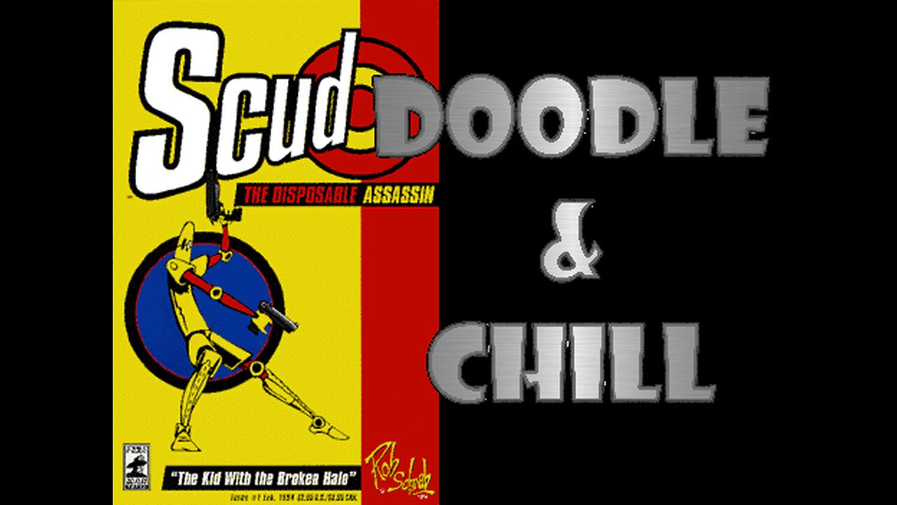 DOODLE & CHILL: SCUD the disposable assassin.