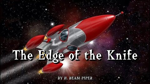 The Edge of the Knife by H. Beam Piper - Audiobook