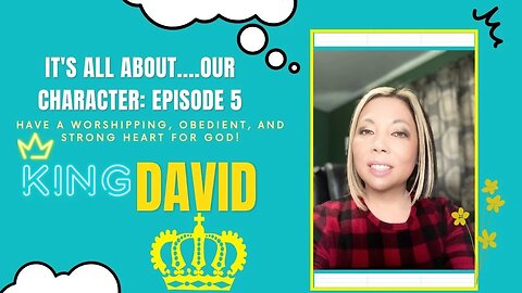 It's All About Our Character | Episode 5: David