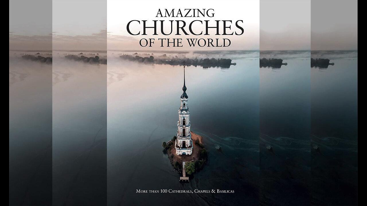 Amazing Churches of the World: More Than 100 Cathedrals, Chapels & Basilicas