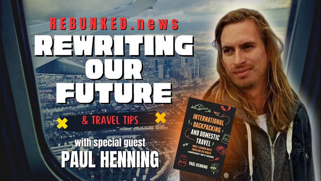 Rewriting Our Future & Travel Tips | Paul Henning