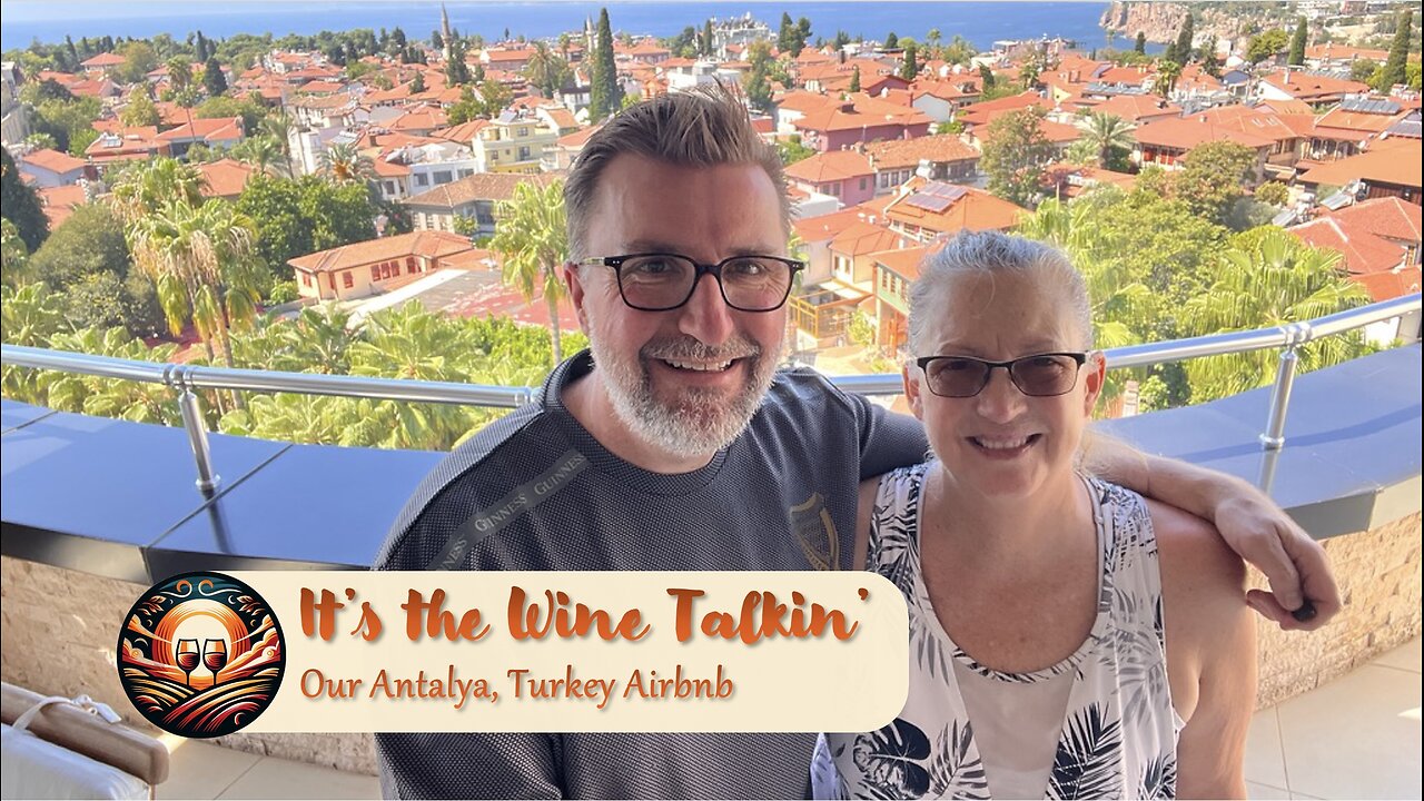 It's the Wine Talkin' - Our Antalya AirBnb