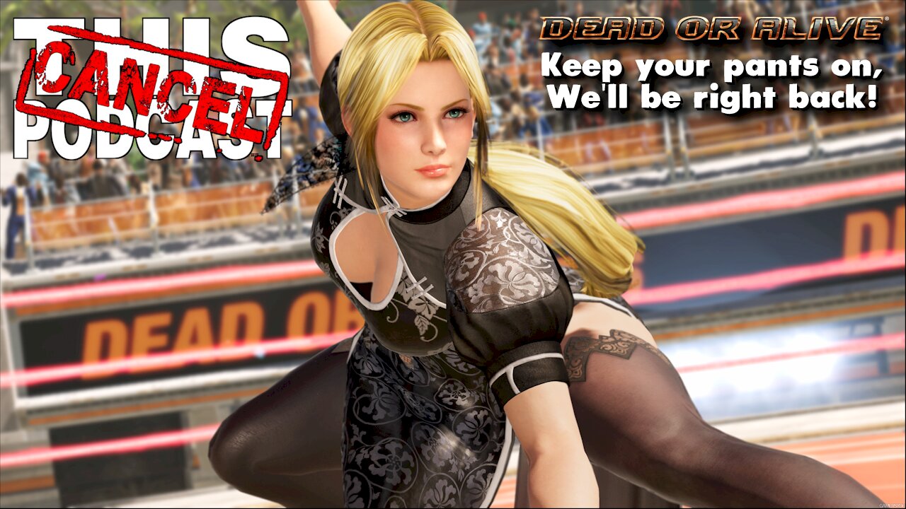 Dead or Alive 6 Because It's Tiddy Tuesday and Feminists Hate this Game!