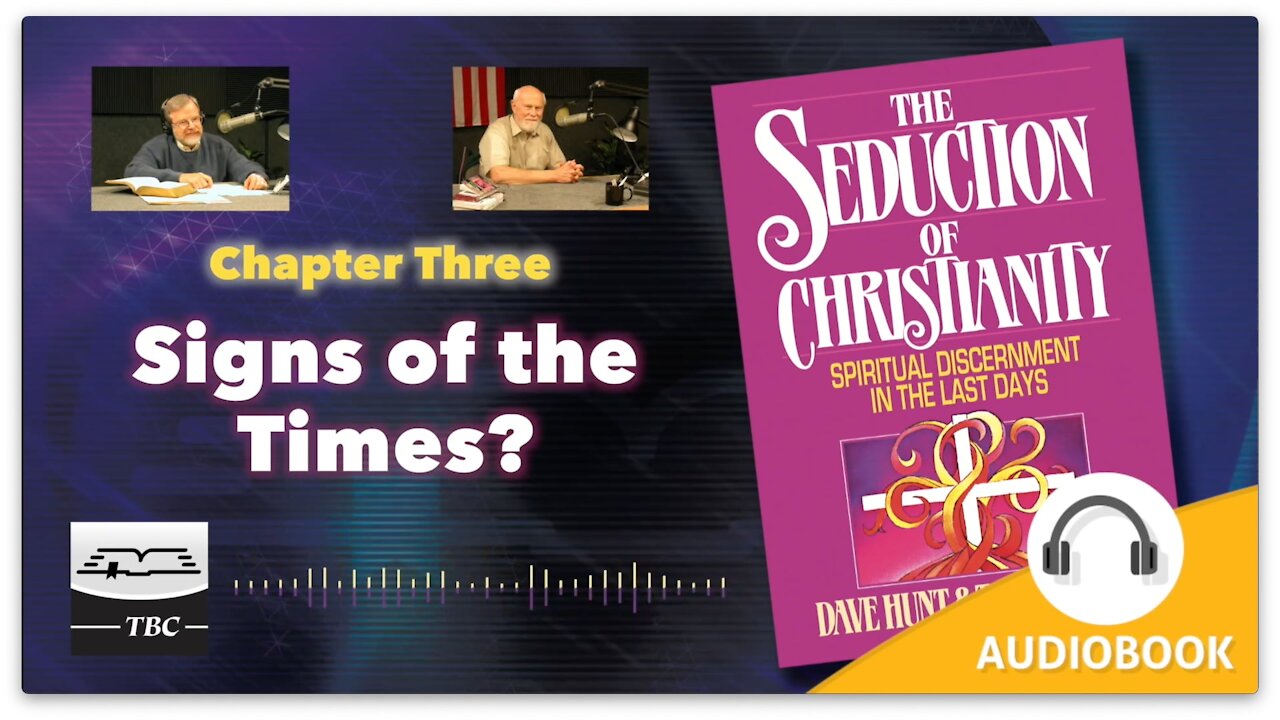 Signs of the Times? - The Seduction of Christianity Audio Book - Chapter Three