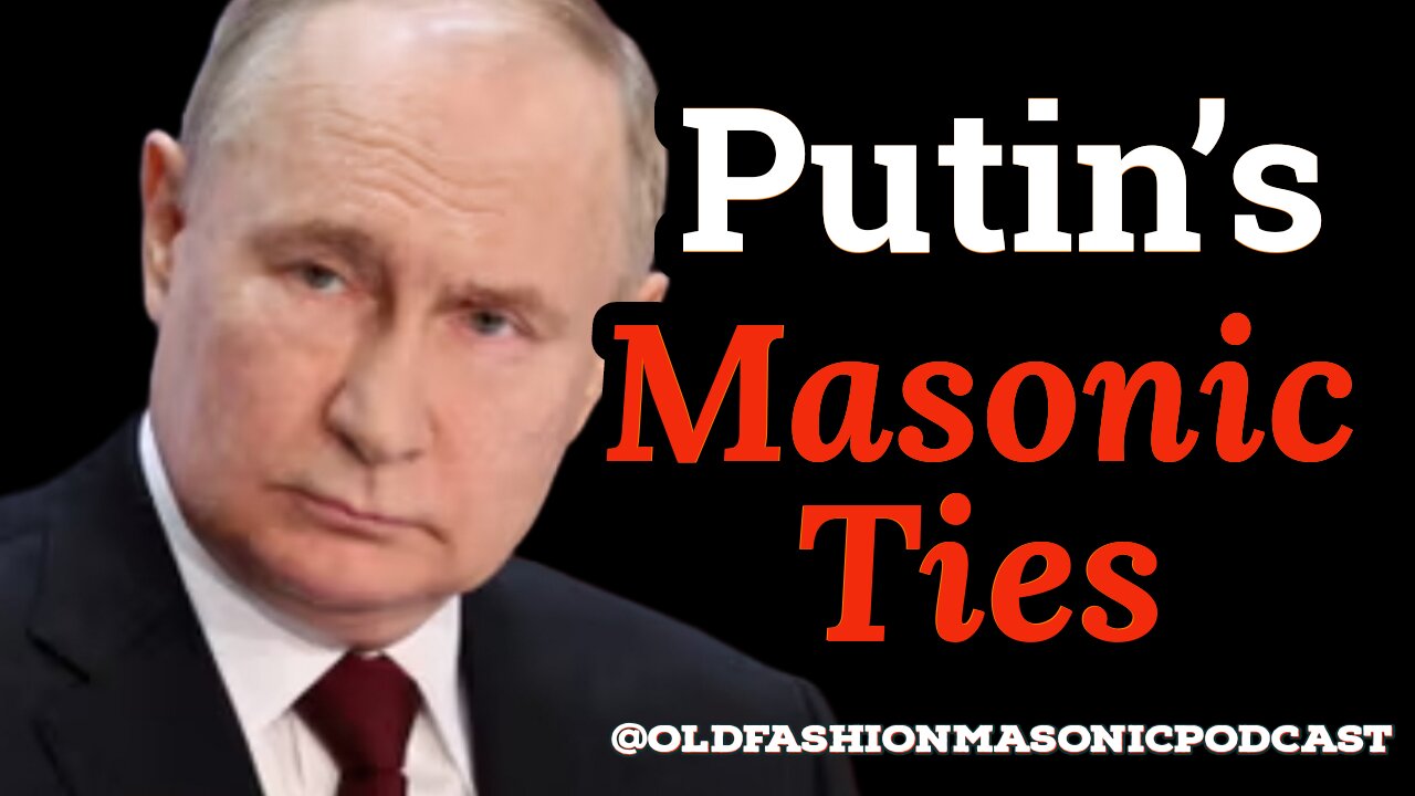 Masonic Ties and a Freemason "Straw Man" in Putins Election Campaign- S2 E86b