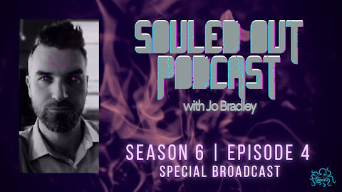 SOULED OUT - S 6: Ep 4 - SPECIAL BROADCAST