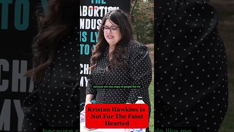 Kristan Hawkins Is Not For The Faint Hearted : Feelings Got Hurt!!!